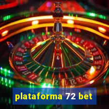 plataforma 72 bet